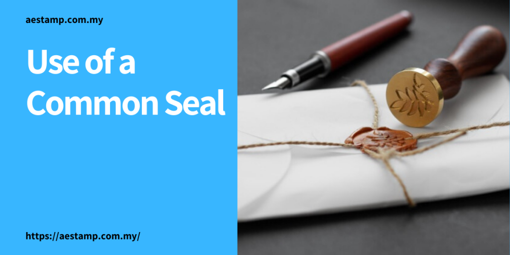 Use of a Common Seal Business Info Malaysia